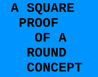 A Square Proof of a Round Concept