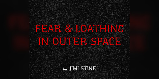 Cover image for Fear and Loathing in Outer Space