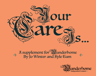 Your Care Is...: A Wanderhome Supplement   - A collection of playbooks for Wanderhome 