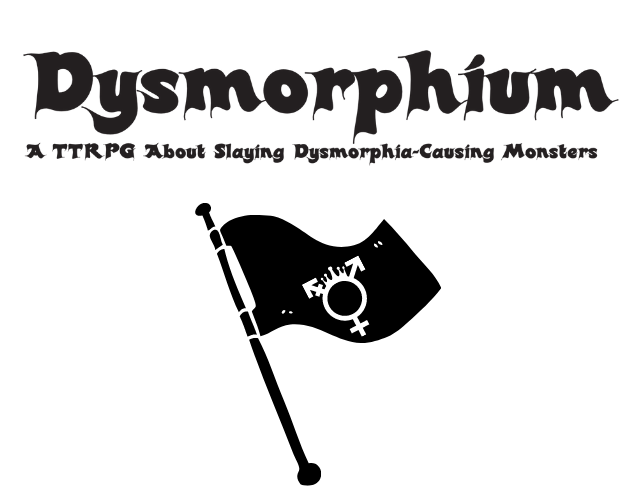 Cover image for Dysmorphium: A Trans-Centered TTRPG