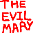 The Evil Mary Demo