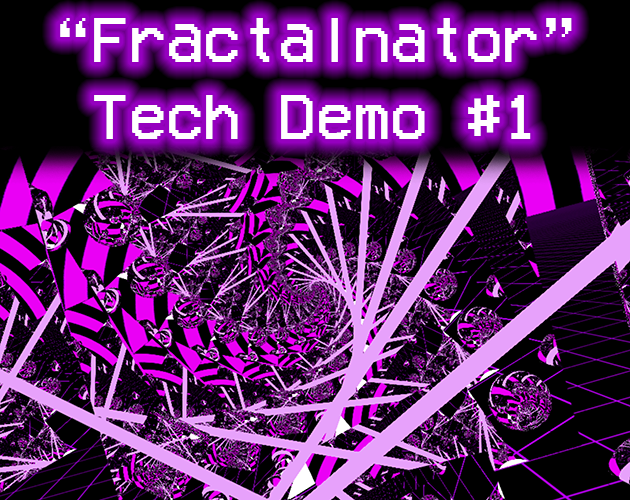 Fractalnator - Tech Demo 1