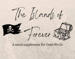 The Islands of Forever   - A naval setting supplement for Down We Go 