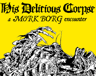 His Delicious Corpse - MÖRK BORG encoutner  