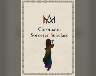 Chromatic Sorcerer Archetype (5e)   - Customise your magic identity with this new archetype for Sorcerers. 