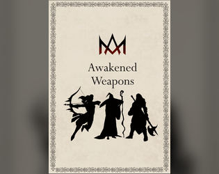 Awakened Weapons (5e)   - New ascended magic items that scale with your players. 