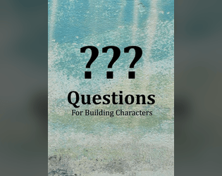 Questions   - d12.12 questions for building characters 