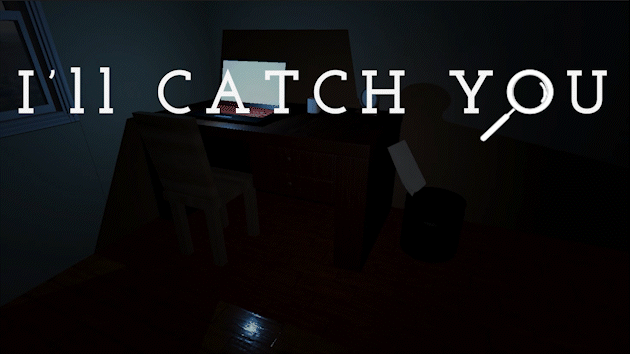 I’ll catch you