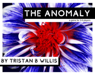 The Anomaly   - GMless ttrpg for 3-6 players 