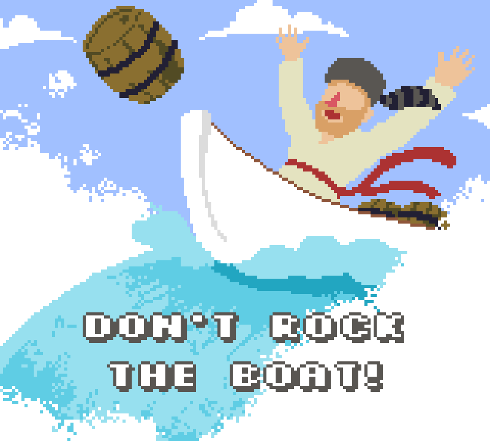 Don't Rock the Boat!