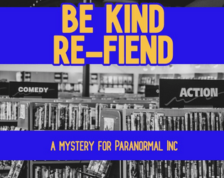 Be Kind, Re-Fiend   - A mystery for Paranormal Inc 
