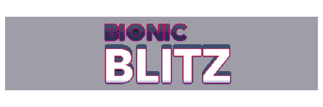Bionic Blitz!