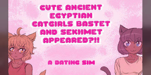 Cover image for Cute Ancient Egyptian Catgirls Bastet and Sekhmet Appeared??!