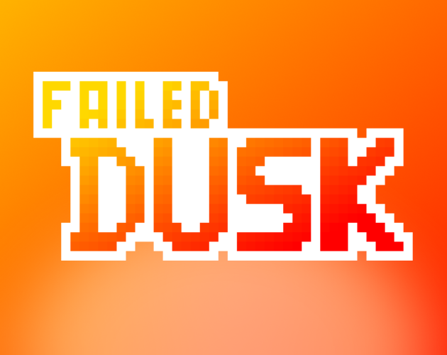 Failed Dusk