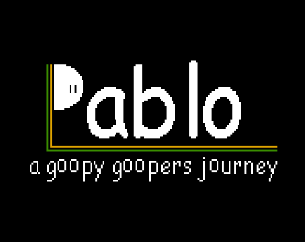 Pablo: A Goopy Goopers Journey