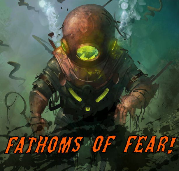 Fathoms of Fear!