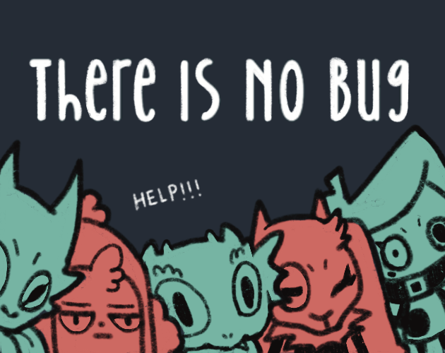 There is No Bug