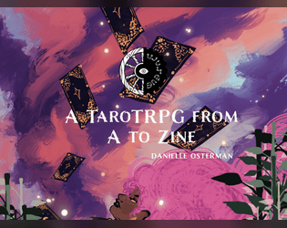 A TaroTRPG from A to Zine   - 26 ways to use the Tarot in adventure ttrpgs 