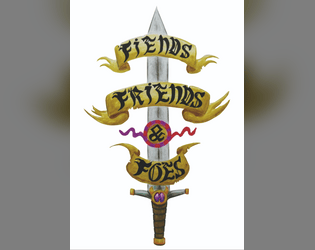 Fiends, Friends & Foes  