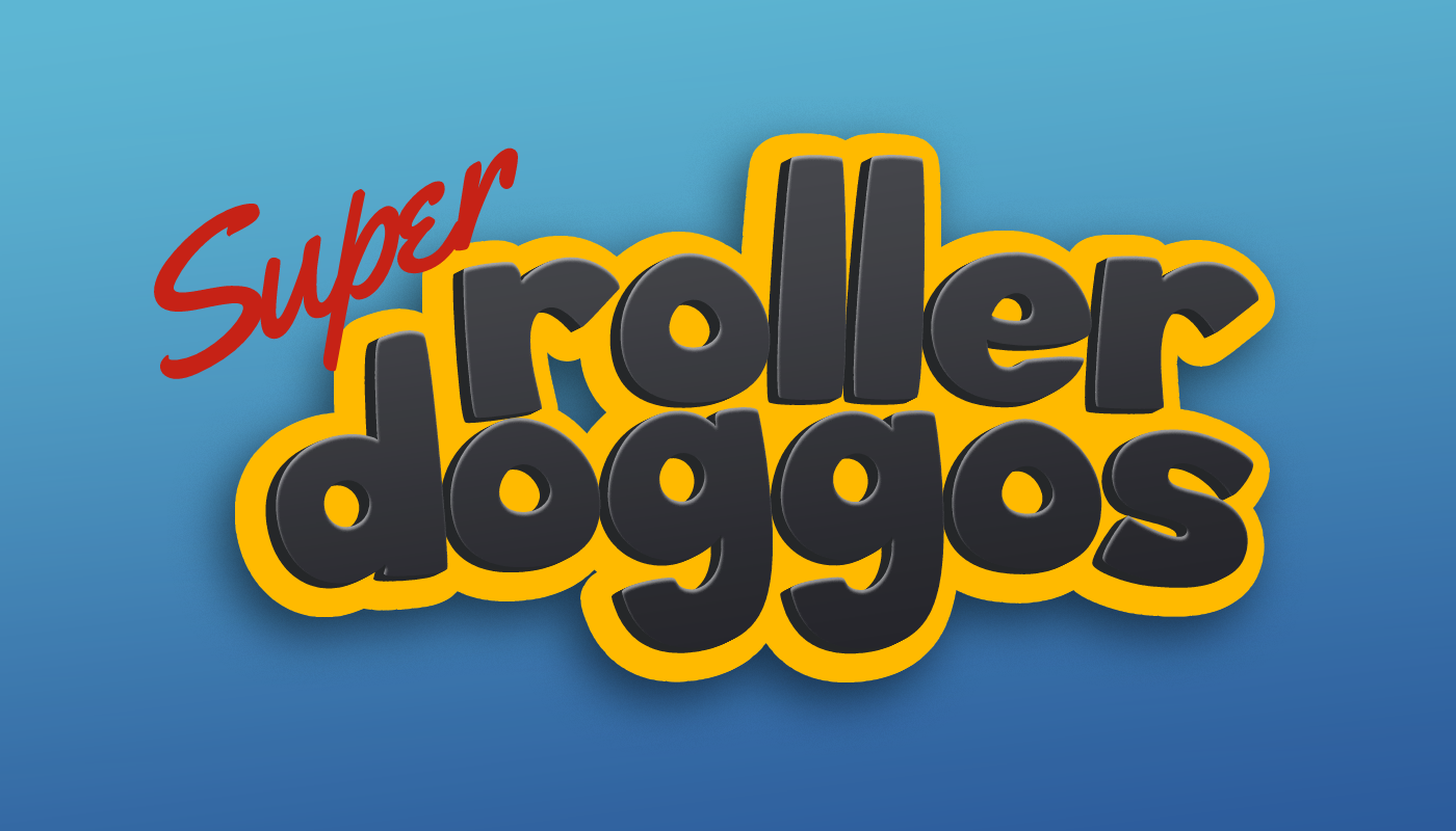 Super Roller Doggos