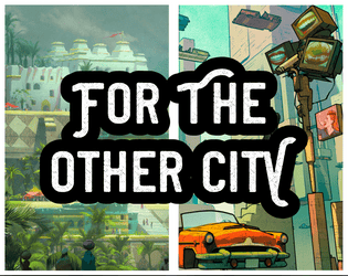 For The Other City   - storytelling game of two detectives in two cities solving one case 