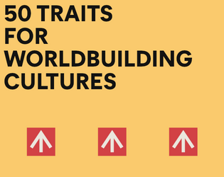 50 Traits for Worldbuilding Cultures   - Worldbuilding Compendium 