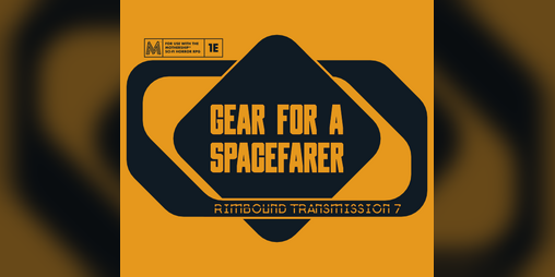 Cover image for Rimbound Transmission 7: Gear for a Spacefarer