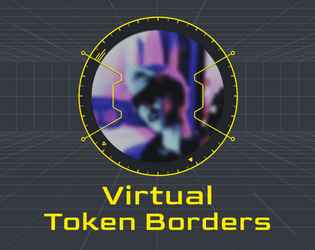 Virtual Token Borders   - Sci-Fi & Cyberpunk token frames 