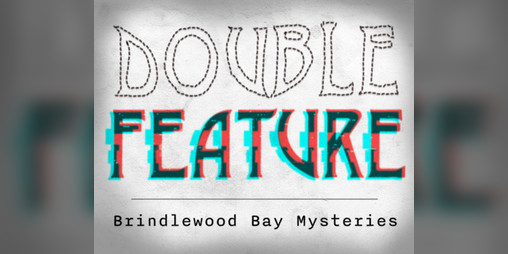Cover image for Double Feature: Brindlewood Bay Mysteries
