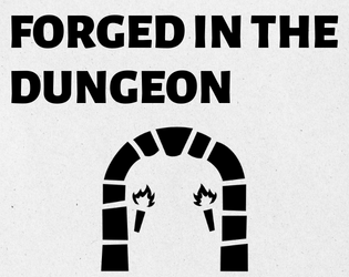 Forged in the Dungeon  