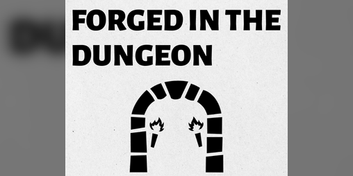 Cover image for Forged in the Dungeon