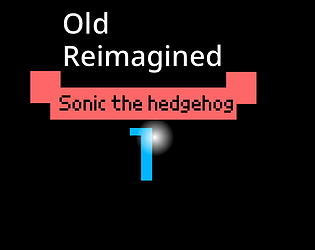 Sonic 1 : old Reimagined