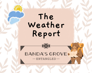 The Weather Report   - Add quantum weather and disaster blips to Banda's Grove's! #QuantumCampingJam 