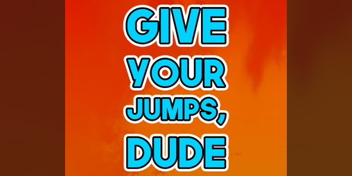 Cover image for Give your jumps, dude! - Um jogo de parkour
