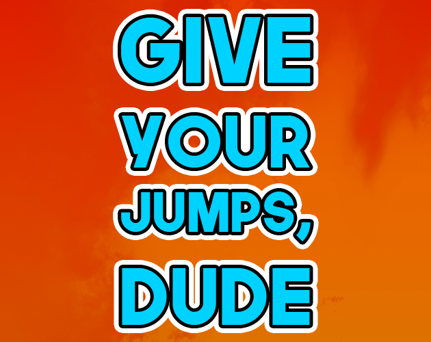 Cover image for Give your jumps, dude! - Um jogo de parkour