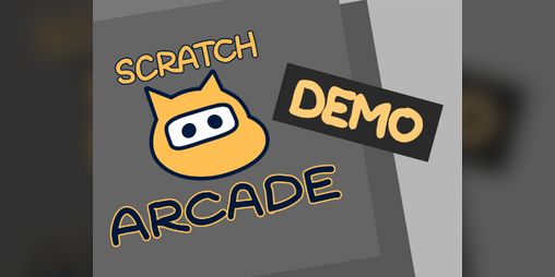 Cover image for Scratch Arcade Demo (Windows, Linux)