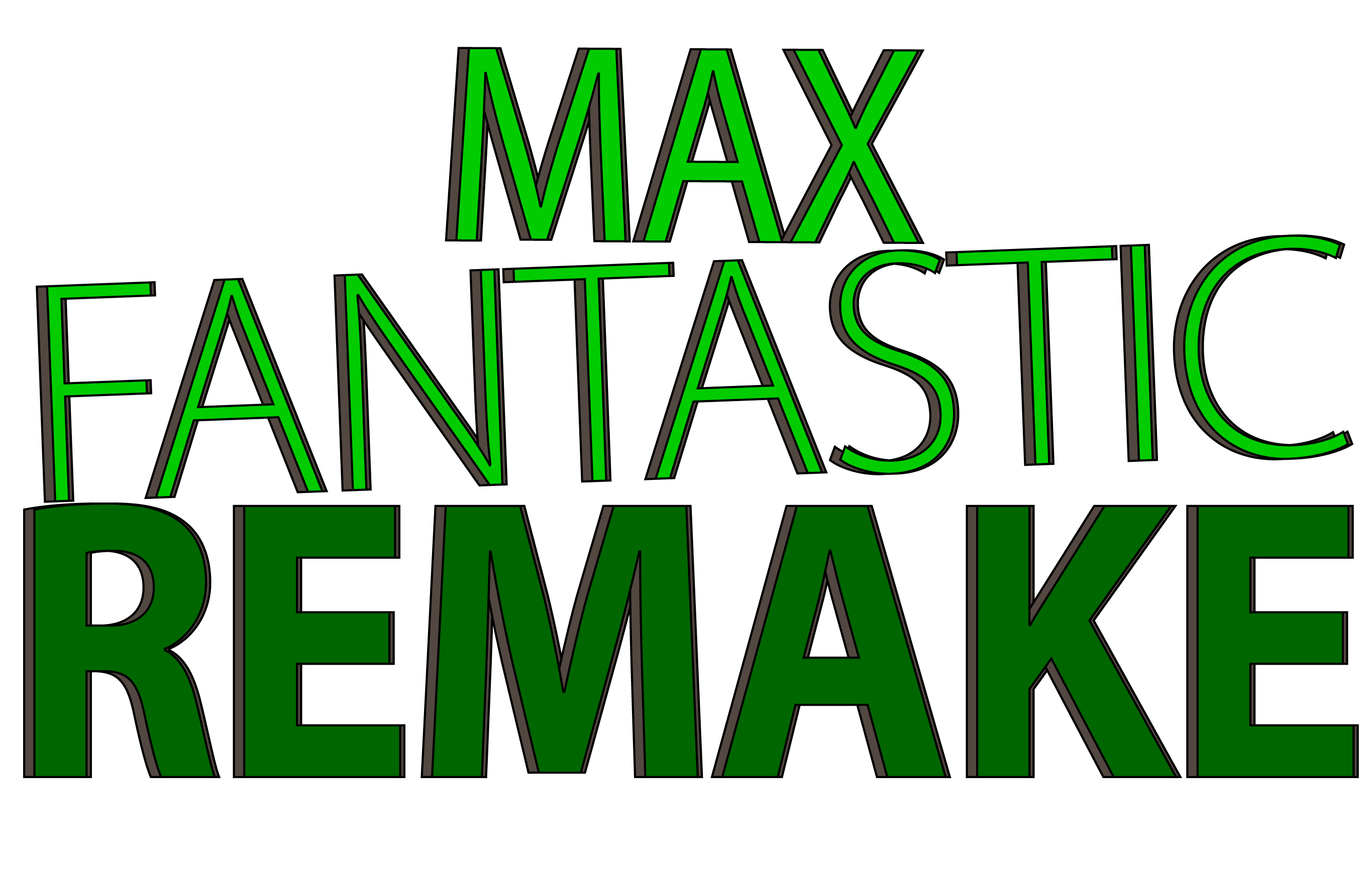 Max Fantastic Remake