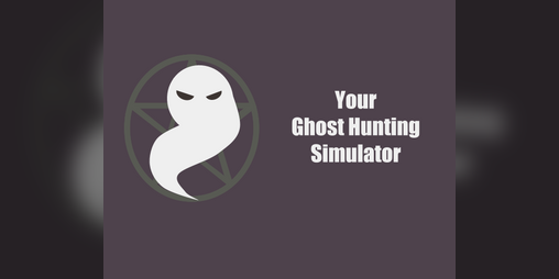 Cover image for Your Ghost Hunting Simulator