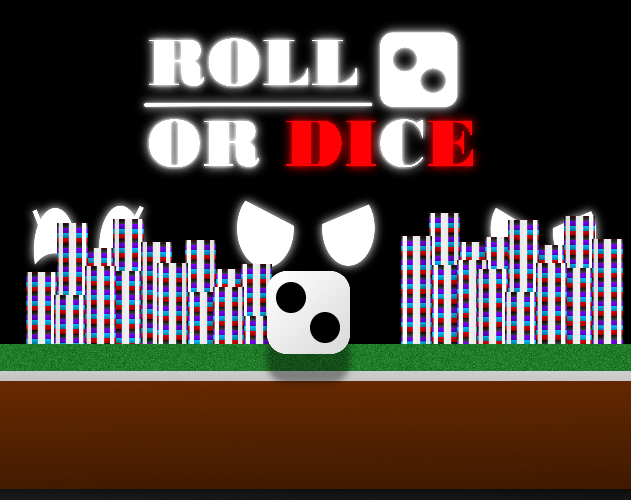 Roll or Dice
