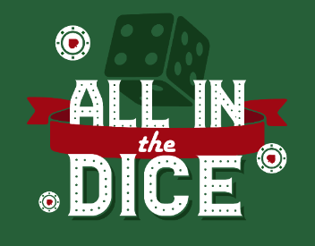 All in The Dice