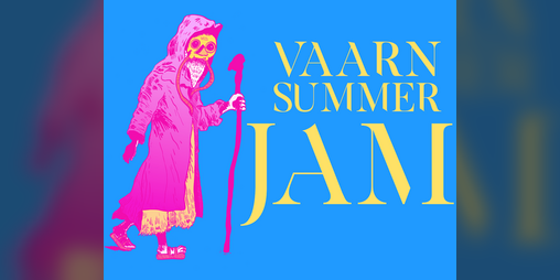 VAARN SUMMER JAM: THE ENTRIES (PART TWO) – VAULTS OF VAARN