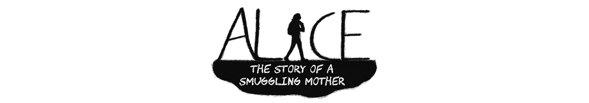 Alice: The Story of a Smuggling Mother