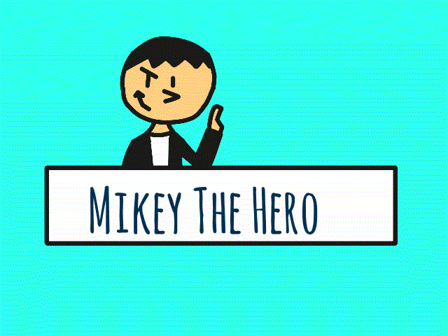 Mikey The Hero
