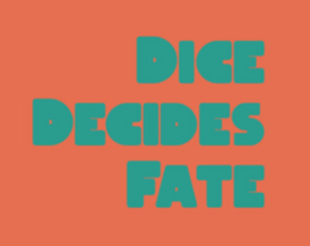 Dice Decides Fate