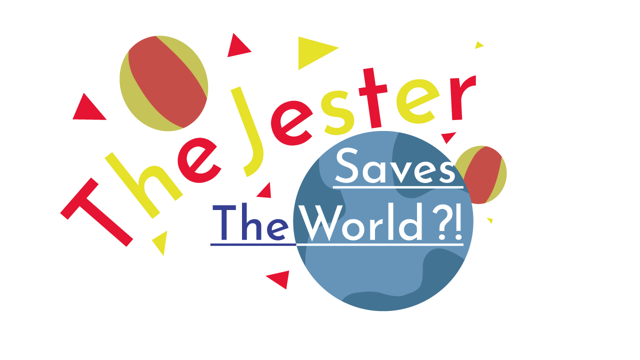 The Jester Saves The World ?!