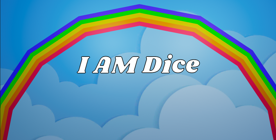 I Am Dice