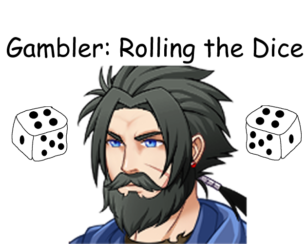 Gambler: Rolling the Dice!
