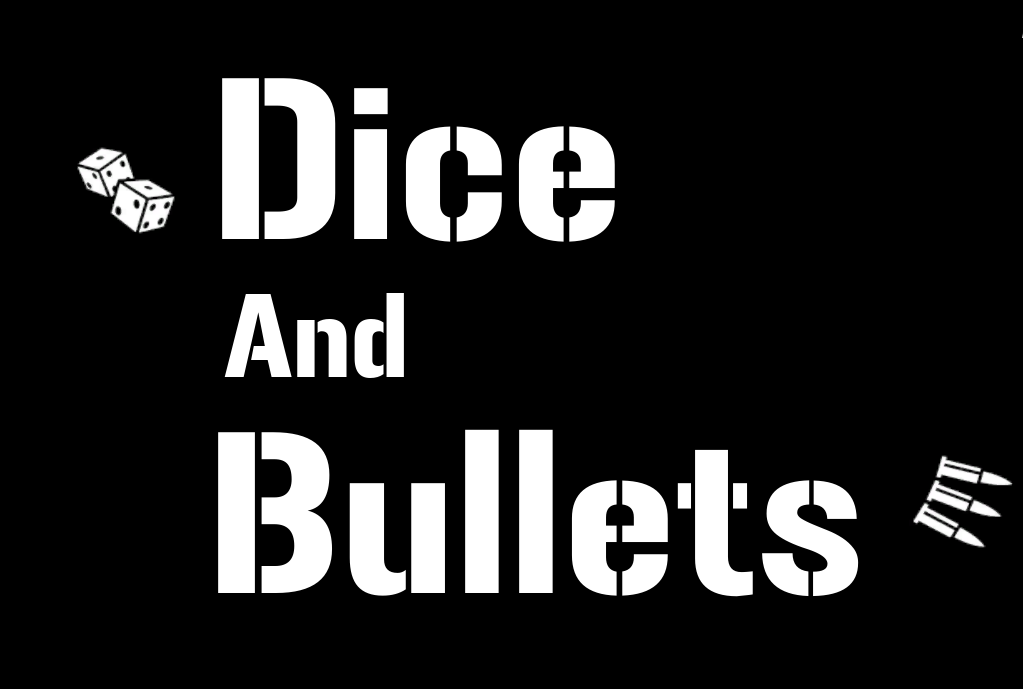 Dice And Bullets