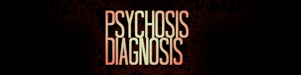 Psychosis Diagnosis