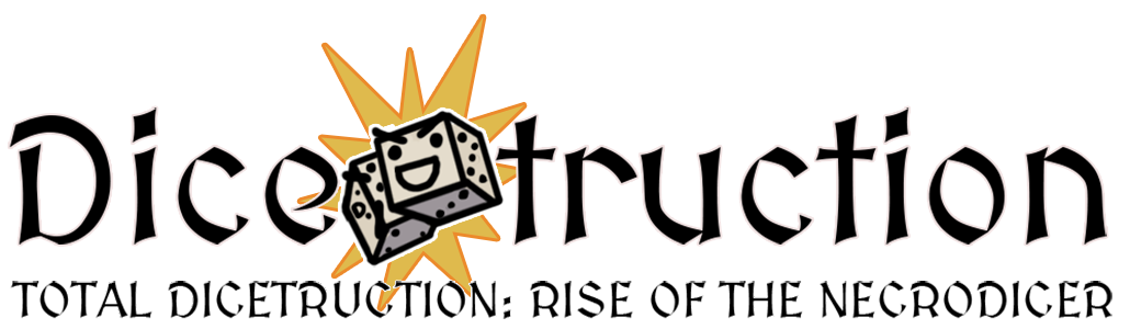 Total Dicestruction: Rise of the Necrodicer